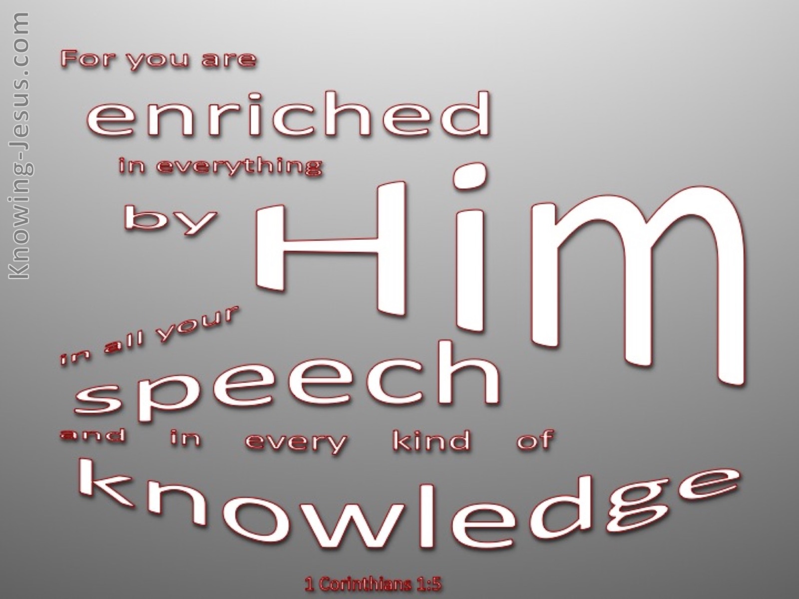 1 Corinthians 1:5 Enriched In Everything By Him (white)